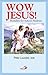 Wow Jesus by Peter Lourdes SDB