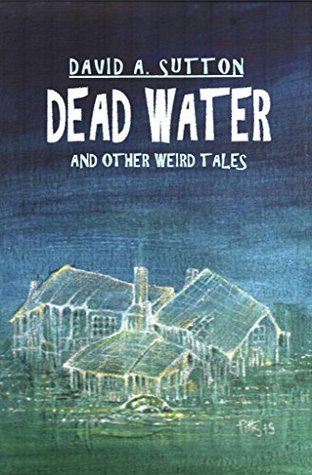 Dead Water and Other Weird Tales (Paperback)