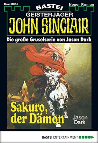 John Sinclair Gespensterkrimi - Folge 05: Sakuro, der Dämon (German Edition)