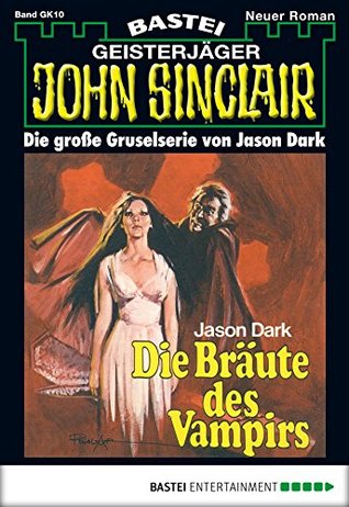 John Sinclair Gespensterkrimi - Folge 10: Die Bräute des Vampirs (German Edition)