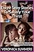Three Sexy Stories To Satisfy Your Thirst by Veronica Summers