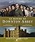 Le Monde de Downton Abbey by Jessica Fellowes