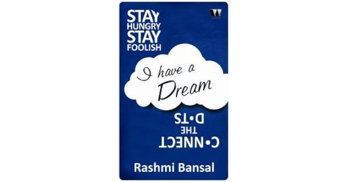 I Have a Dream / Stay Hungry Stay Foolish / Connect the Dots by Rashmi
