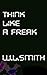 think like a freak by W.L. Smith