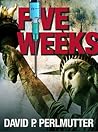 Five Weeks