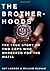 Brotherhoods: The True Stor...
