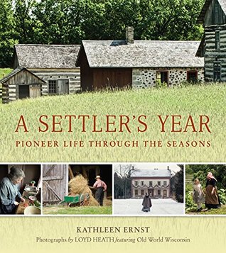 A Settler's Year: Pioneer Life through the Seasons (Hardcover)