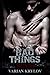 Bad Things