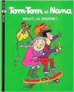 Salut, les zinzins ! (Tom-Tom et Nana #18)
