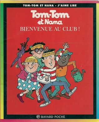 Bienvenue au club ! (Tom-Tom et Nana #19)