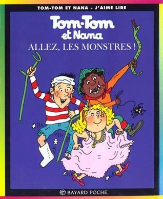 Allez les monstres ! (Tom-Tom et Nana #17)