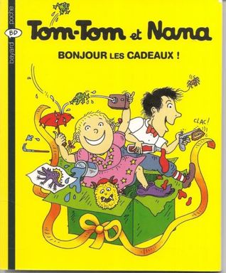 Bonjour les cadeaux (Tom-Tom et Nana #13)