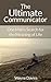 The Ultimate Communicator: One Man's Search for the Meaning of Life