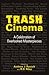 Trash Cinema by Andrew J. Rausch