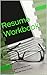 Resume Workbook by Michelle Gibson