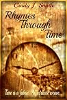 Rhymes Through Time by Cindy J.  Smith