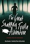 The Great Snapping Turtle Adventure by Susan Yaruta Young