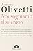 Noi sogniamo il silenzio by Adriano Olivetti