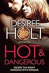 Hot and Dangerous by Desiree Holt
