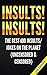 Insults! Insults! The Best 400 Insults/Jokes on the Planet, 2... by Humor Books