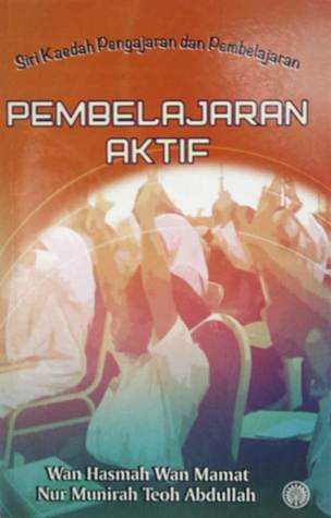 Siri Kaedah Pengajaran Dan Pembelajaran: Pembelajaran Aktif