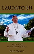 Laudato Si': On the Care of Our Common Home
