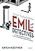 Emil and the Detectives by Erich Kästner Emil and the Detectives by Erich Kästner