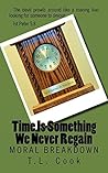 Time Is Something We Never Regain: Moral Breakdown