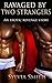 Ravaged By Two Strangers: T...