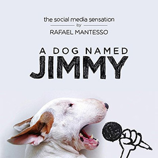 A Dog Named Jimmy: The Social Media Sensation (Hardcover)