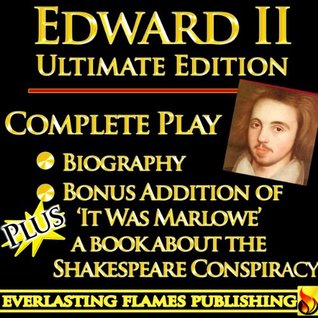 Edward II By Christopher Marlowe – World’s Best Ultimate Edition – Annotated With Biography and Bonus Material