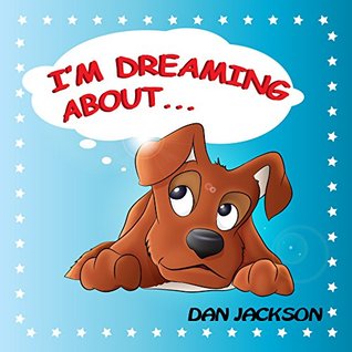 I am Dreaming About... (Kindle Edition)