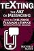 Texting: The Art Of Messagi...