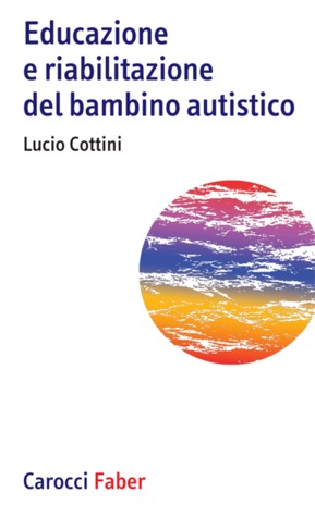 Educazione e riabilitazione del bambino autistico