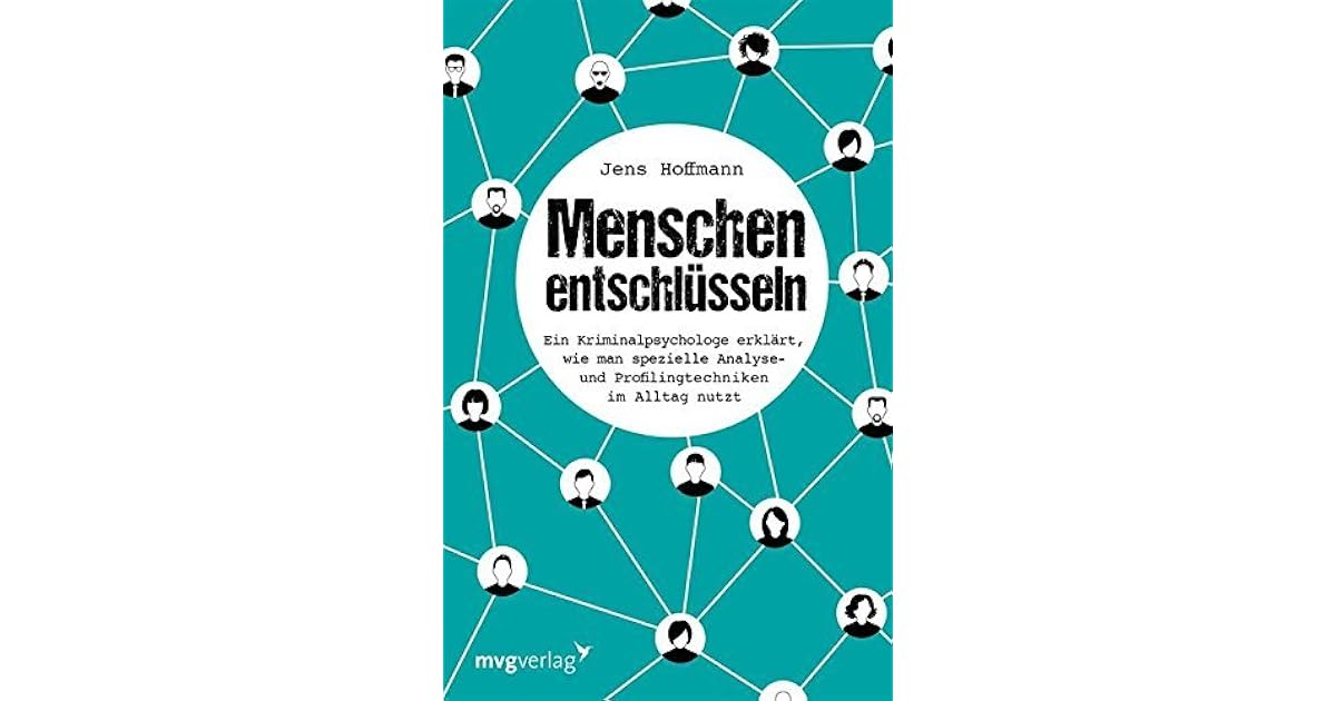 Menschen entschlüsseln Ein Kriminalpsychologe erklärt, wie man spezielle Analyse und
