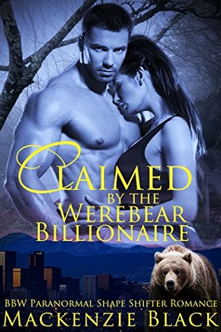 Claimed by the Werebear Billionaire (Rocky Mountain Shifters #1)