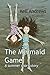 The Mermaid Game: A summer ...
