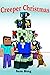 Creeper Christmas: A Holida...