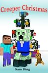 Creeper Christmas: A Holiday Tale (Creeper Holiday Tales Book 1)