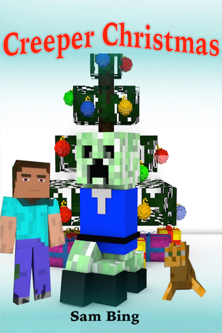 Creeper Christmas: A Holiday Tale (Creeper Holiday Tales Book 1)