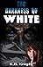 The Darkness of White