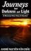 Journeys into Darkness and Light
