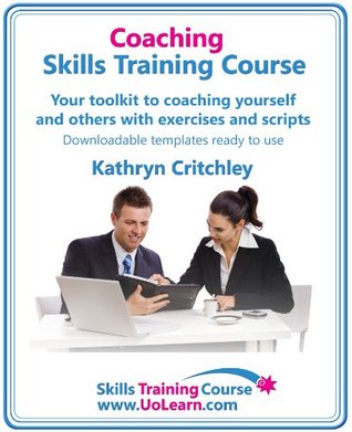Coaching Skills Training Course - Business and Life Coaching Techniques for Improving Performance Using NLP and Goal Setting (Kindle Edition)