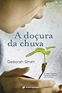 A Doçura da Chuva by Deborah  Smith