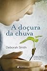 A Doçura da Chuva by Deborah  Smith