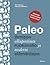 Paleo - Ihmisen alkuperäinen ruokavalio ja moderni elämäntapa
