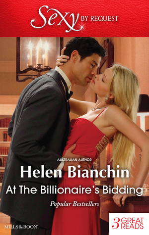 At The Billionaire's Bidding/Bride, Bought And Paid For/The Italian's Ruthless Marriage Command/Public Marriage, Private Secrets