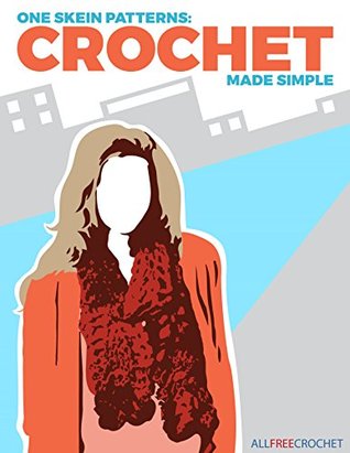 One Skein Patterns: Crochet Made Simple (Kindle Edition)