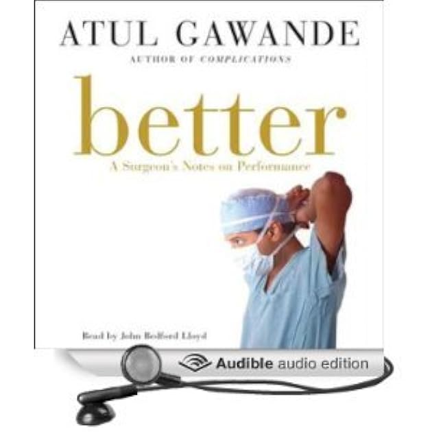 Better: A Surgeon's Notes on Performance