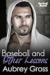 Baseball and Other Lessons by Aubrey Gross